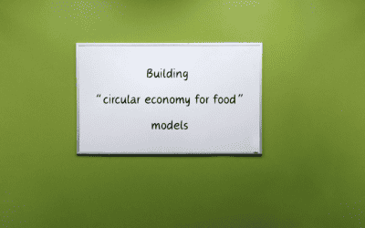 Building “circular economy for food” models