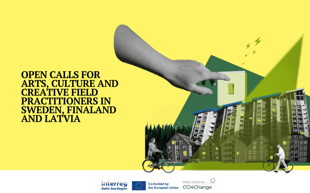 Open calls for arts, culture and creative field practitioners in Sweden, Finalnd and Latvia