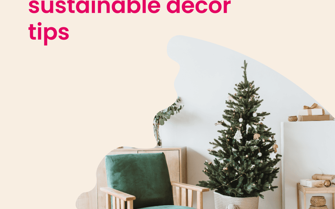 Festive season and sustainable decorations