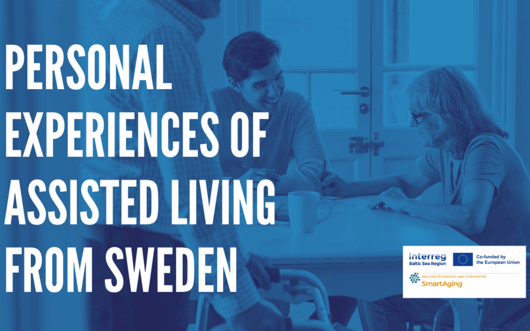 SmartAging – Ninth Podcast : Personal Experiences of Assisted Living from Sweden