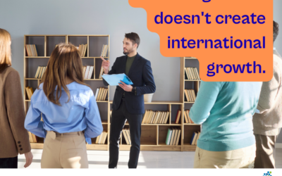 Knowledge alone doesn’t create international growth.